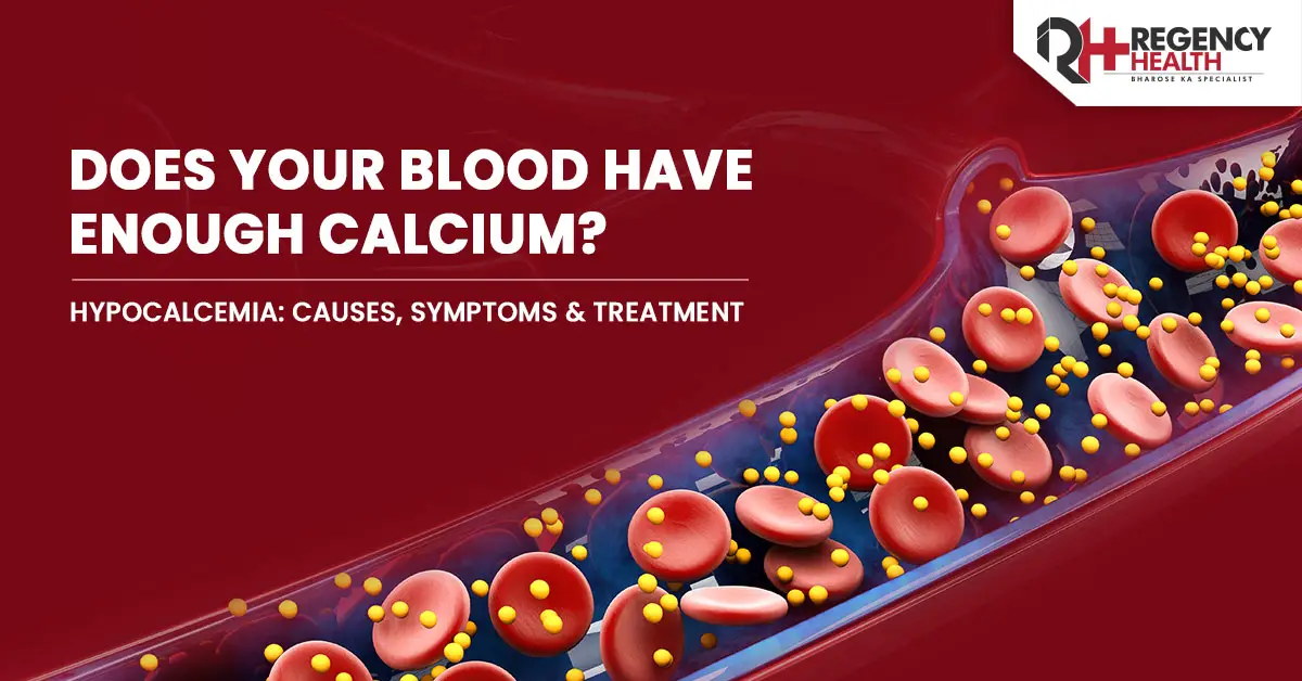 Calcium Deficiency – Causes, Symptoms And Treatment